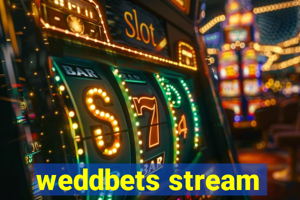 weddbets stream